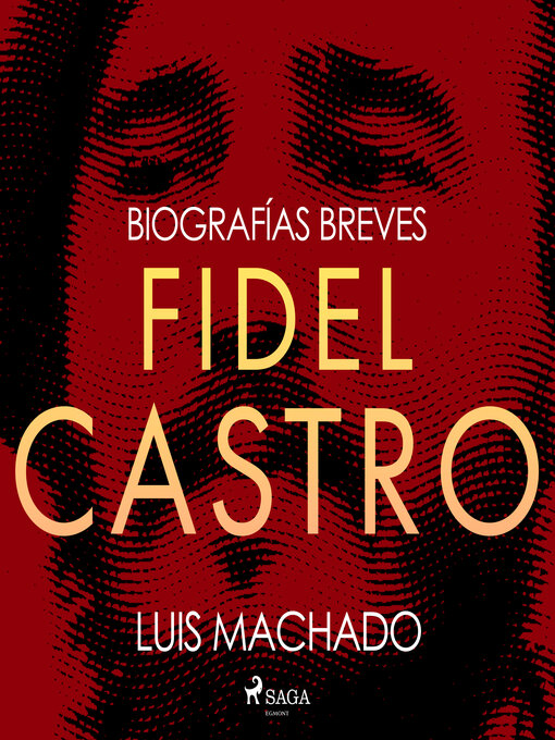 Title details for Biografías breves--Fidel Castro by Luis Machado - Available